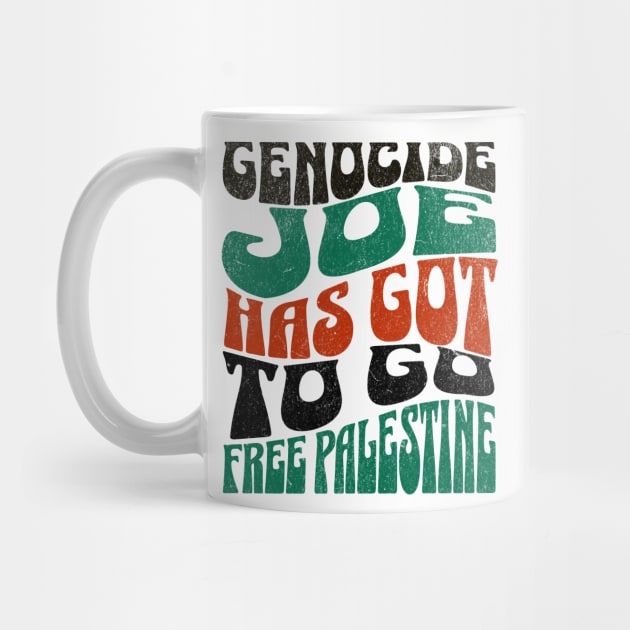 Genocide Joe has Got to Go, Free Palestine, Ceasefire Now by sarcasmandadulting